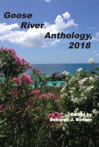 Cover for Deborah J Benner · Goose River Anthology, 2018 (Hardcover Book) (2018)