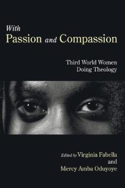 Cover for M.m. Fabella Virginia · With Passion and Compassion: Third World Women Doing Theology: Reflections from the Women's Commission of the Ecumenical Association of Third World Theologians (Paperback Book) [Reprint edition] (2006)