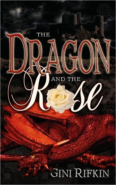 Cover for Gini Rifkin · The Dragon and the Rose (Taschenbuch) (2009)