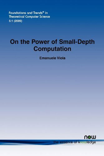 Cover for Emanuele Viola · On the Power of Small-Depth Computation - Foundations and Trends (R) in Theoretical Computer Science (Paperback Book) (2009)