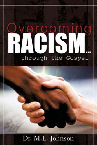 Cover for M. L. Johnson · Overcoming Racism... Through the Gospel (Paperback Book) (2007)