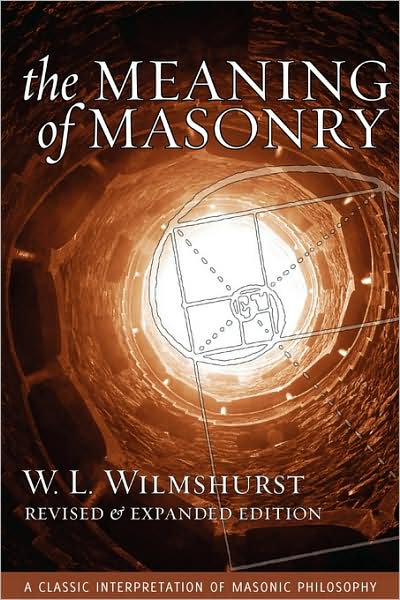 Cover for W. L. Wilmshurst · The Meaning of Masonry, Revised Edition (Paperback Book) [Rev Exp edition] (2007)