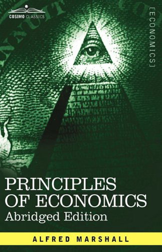 Cover for Alfred Marshall · Principles of Economics: Abridged Edition (Gebundenes Buch) [Abridged edition] (2010)