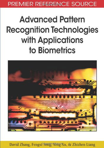 Cover for Zhizhen Liang · Advanced Pattern Recognition Technologies with Applications to Biometrics (Premier Reference Source) (Hardcover Book) (2009)