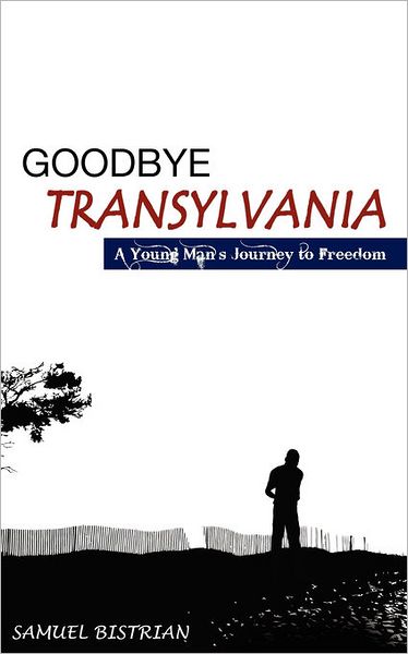 Cover for Samuel Bistrian · Goodbye Transylvania (Paperback Book) (2008)