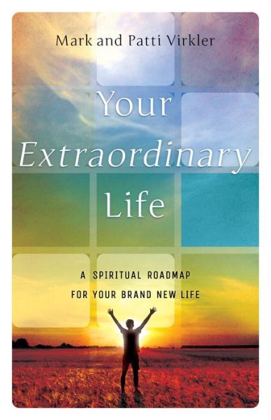 Cover for Mark Virkler · Your Extraordinary Life : A Spiritual Roadmap For Your Brand New Life (Paperback Book) (2018)