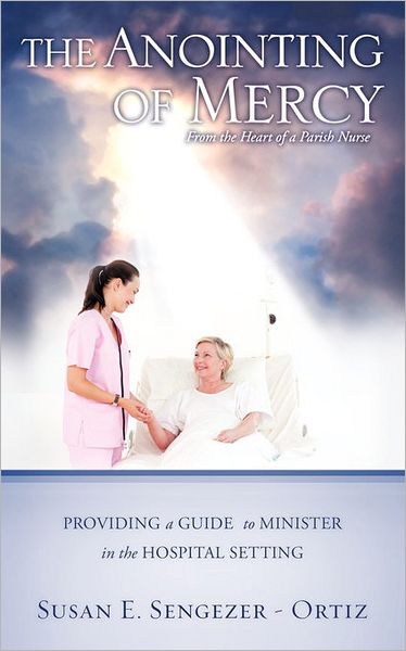 Cover for Susan E. Sengezer - Ortiz · The Anointing of Mercy (Paperback Book) (2010)
