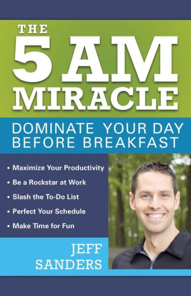 5 A. M. Miracle - Jeff Sanders - Books - Ulysses Press - 9781612435008 - December 1, 2015