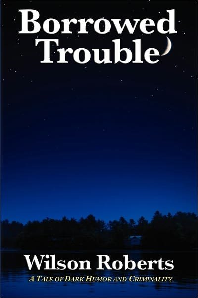 Cover for Wilson Roberts · Borrowed Trouble (Paperback Book) (2011)