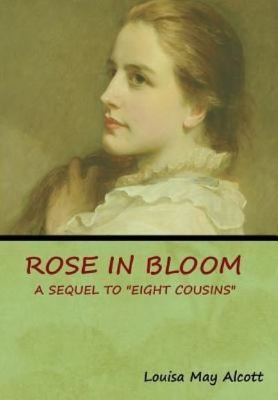 Cover for Louisa May Alcott · Rose in Bloom (Hardcover Book) (2019)