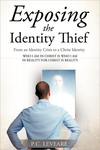 Cover for P.c. Leveare · Exposing the Identity Thief (Paperback Book) (2012)
