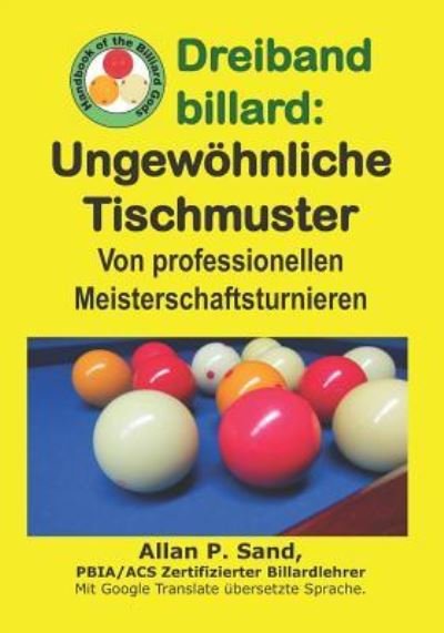 Cover for Allan P Sand · Dreiband Billard - Ungew hnliche Tischmuster (Paperback Book) (2019)