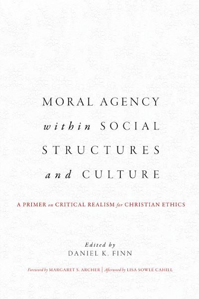 Cover for Moral Agency within Social Structures and Culture: A Primer on Critical Realism for Christian Ethics (Hardcover bog) (2020)