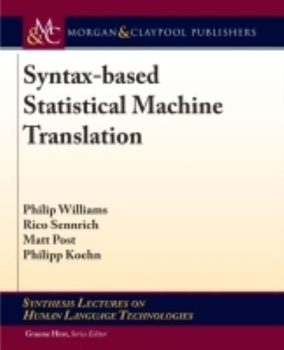 Cover for Philip Williams · Syntax-based Statistical Machine Translation (Paperback Book) (2016)