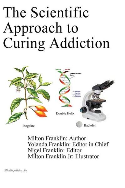 Cover for Milton Franklin · The Scientific Approach to Curing Addiction (Paperback Book) [First edition] (2014)