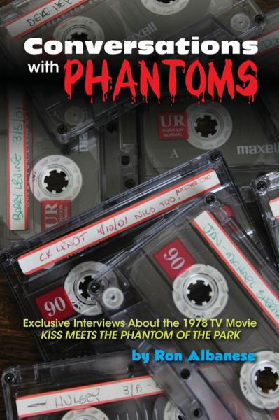 Cover for Ron Albanese · Conversations with Phantoms: Exclusive Interviews About the 1978 TV Movie, Kiss Meets the Phantom of the Park (Paperback Bog) (2020)