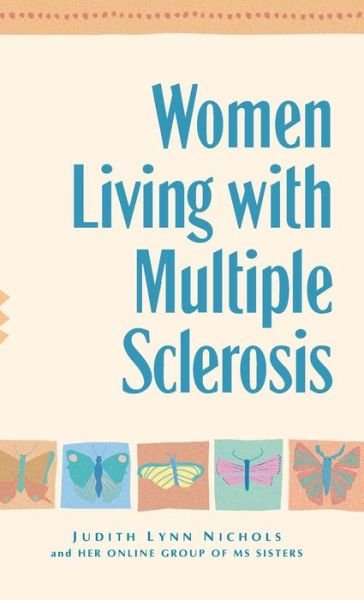 Cover for Judith Lynn Nichols · Women Living with Multiple Sclerosis: Conversations on Living, Laughing and Coping (Hardcover Book) (1999)