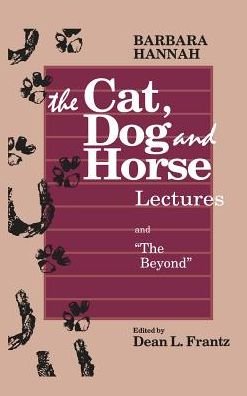 Cover for Ann /. Frantz Dean L. Wintrode · Barbara Hannah: the Cat, Dog, and Horse Lectures, and the Beyond (Hardcover Book) (2013)