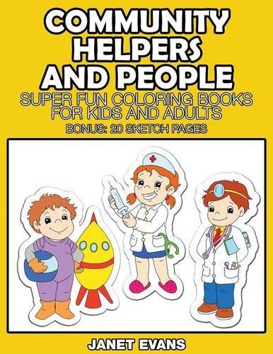 Cover for Janet Evans · Community Helpers and People: Super Fun Coloring Books for Kids and Adults (Bonus: 20 Sketch Pages) (Paperback Book) (2014)