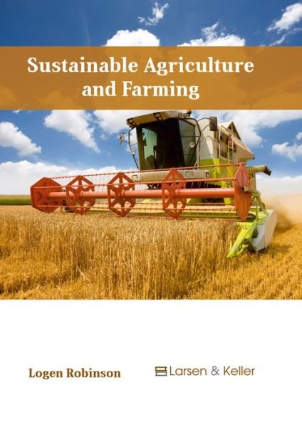 Cover for Logen Robinson · Sustainable Agriculture and Farming (Hardcover Book) (2017)