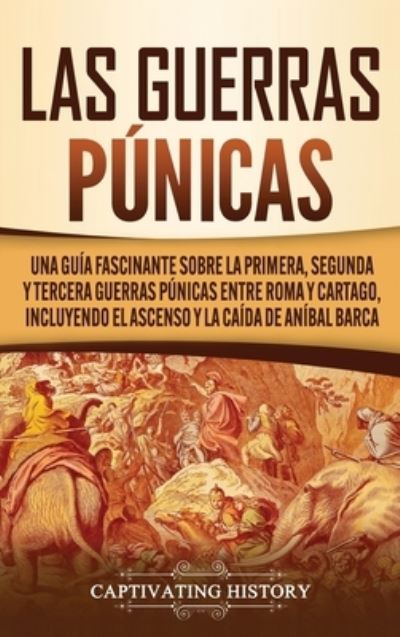 Cover for Captivating History · Las Guerras Punicas (Hardcover Book) (2020)