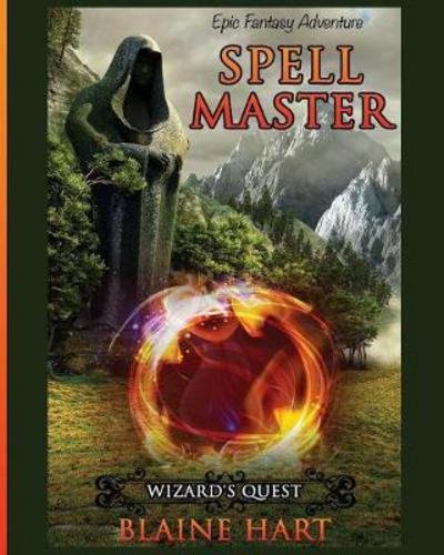 Wizard's Quest - Blaine Hart - Books - Lord Hart Productions - 9781640481008 - March 22, 2017