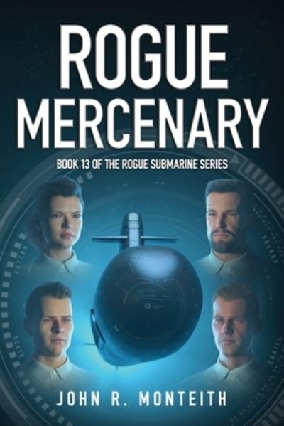 Cover for John R. Monteith · Rogue Mercenary : A Military Thriller (Paperback Book) (2019)