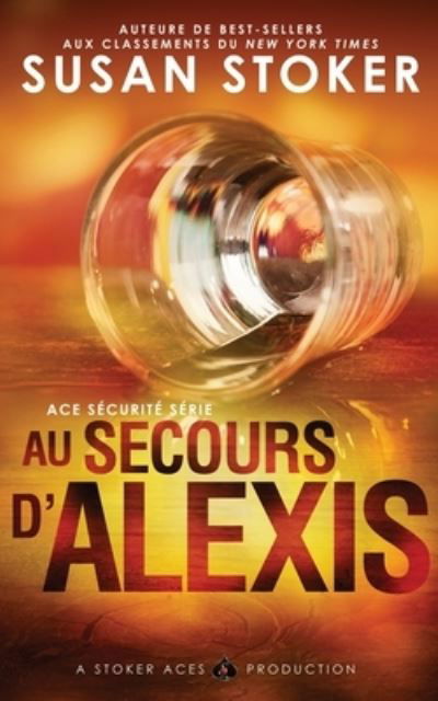 Cover for Susan Stoker · Au Secours d'Alexis - Ace Securite (Paperback Book) (2020)
