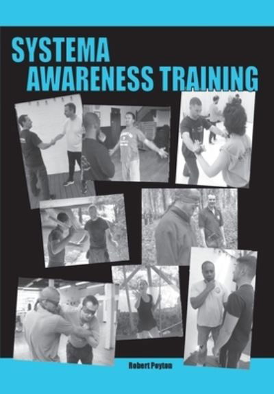 Systema Awareness Training - Robert Poyton - Books - Cutting Edge - 9781646690008 - October 14, 2019