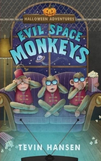 Evil Space Monkeys - Tevin Hansen - Kirjat - Handersen Publishing - 9781647031008 - tiistai 1. elokuuta 2023