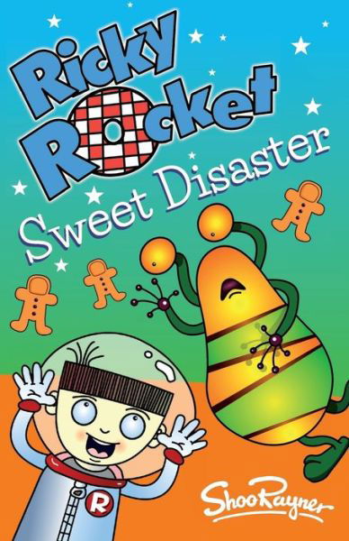 Cover for Shoo Rayner · Ricky Rocket - Sweet Disaster (Taschenbuch) (2020)