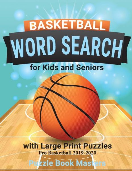 Cover for Puzzle Book Masters · Basketball Word Search for Kids and Seniors with Large Print Puzzles (Paperback Book) (2020)