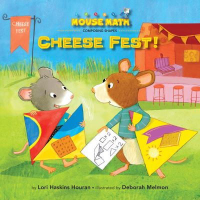 Cover for Lori Haskins Houran · Cheese Fest!: Composing Shapes - Mouse Math (Paperback Book) (2023)