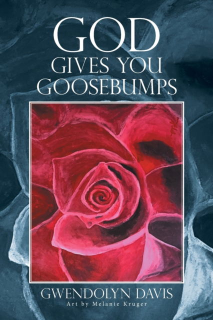 Cover for Gwendolyn Davis · God Gives You Goosebumps (Paperback Book) (2020)