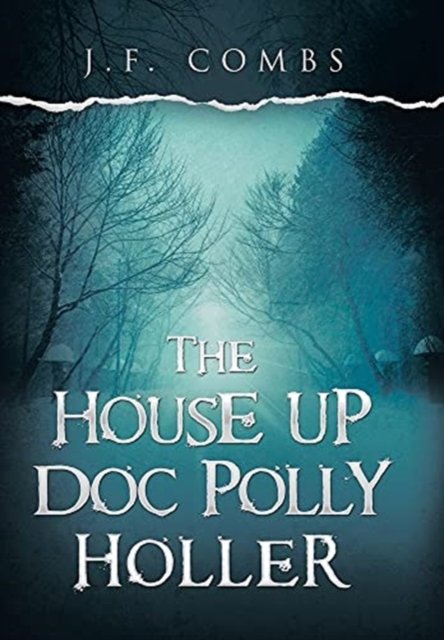 Cover for J F Combs · The House up Doc Polly Holler (Innbunden bok) (2021)