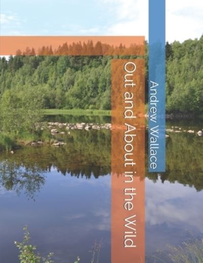 Cover for Andrew Wallace · Out and About in the Wild (Paperback Book) (2019)