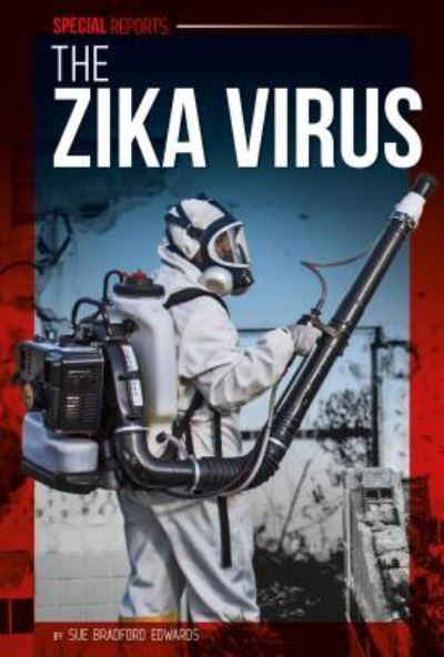 Cover for Sue Bradford Edwards · The Zika Virus (Hardcover Book) (2016)