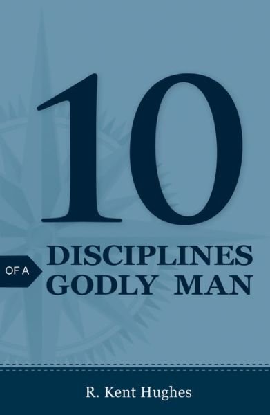Cover for R. Kent Hughes · 10 Disciplines of a Godly Man (Pack of 25) (Paperback Book) (2007)