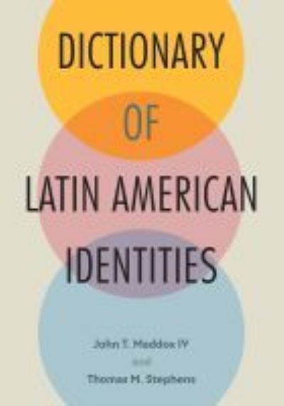 Cover for John T. Maddox IV · Dictionary of Latin American Identities (Hardcover Book) (2021)