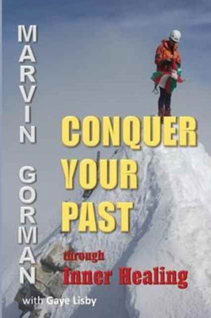 Cover for Marvin Gorman · Conquer Your Past through Inner Healing (Pocketbok) (2016)