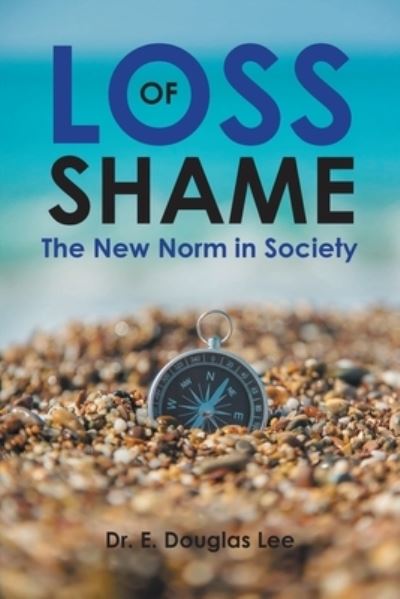 Cover for E. Douglas Lee · Loss of Shame (Book) (2022)