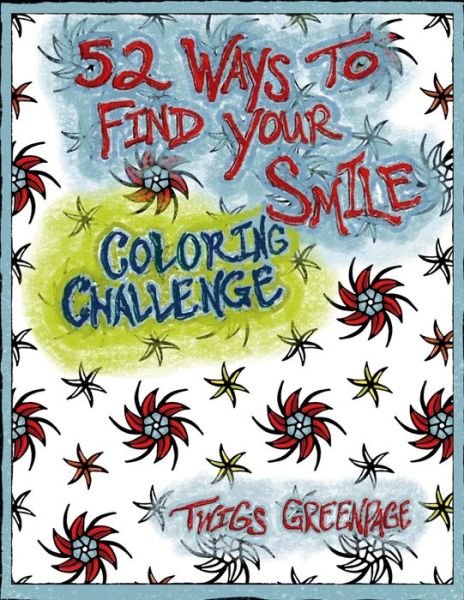 Cover for Twigs Greenpage · 52 Ways to Find Your Smile Coloring Challenge (Pocketbok) (2019)