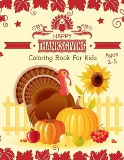 Cover for Kiddie Coloring Books · Thanksgiving Coloring Book for Kids Ages 2-5 (Paperback Book) (2019)