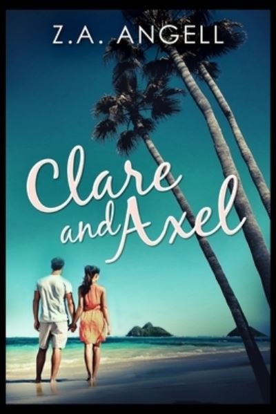 Cover for Z a Angell · Clare and Axel (Pocketbok) (2021)