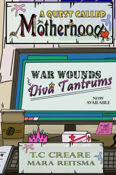 A Quest Called Motherhood- War Wounds and Diva Tantrums - T C Creare - Bøger - Lulu.com - 9781716980008 - 25. juni 2020