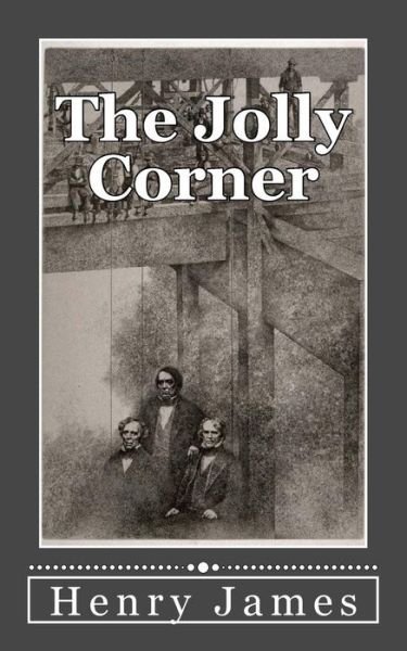The Jolly Corner - Henry James - Böcker - Createspace Independent Publishing Platf - 9781718803008 - 7 maj 2018