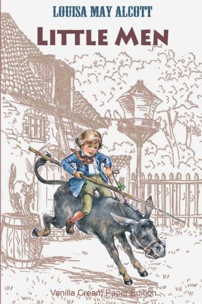 Little Men - Louisa May Alcott - Bøger - Createspace Independent Publishing Platf - 9781725986008 - 22. august 2018