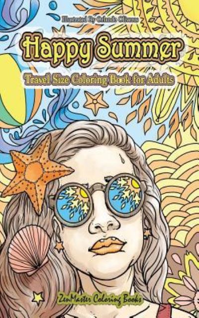 Cover for Zenmaster Coloring Books · Happy Summer Travel Size Adult Coloring Book (Pocketbok) (2018)