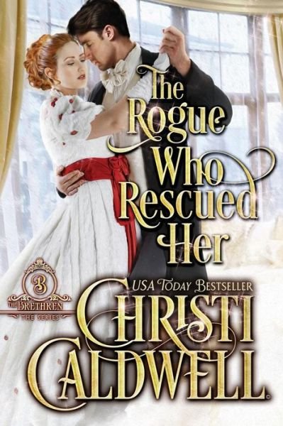 Cover for Christi Caldwell · The Rogue Who Rescued Her (Taschenbuch) (2018)