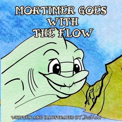 Cover for Dailon · Mortimer Goes with the Flow (Paperback Book) (2019)